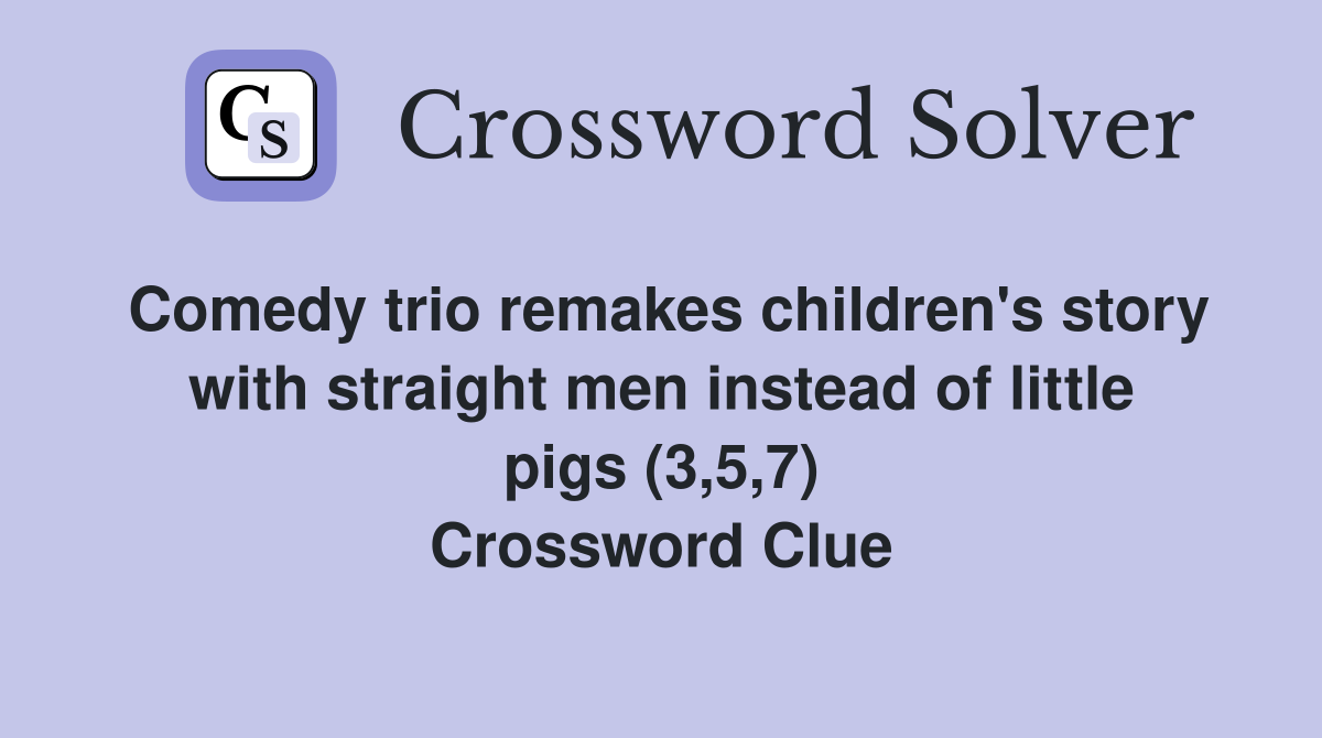 Comedy trio remakes children's story with straight men instead of